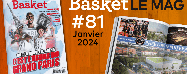 Le Paris Basketball, Bastien Vautier ou Andrew Albicy à l’honneur du n°81 de Basket Le Mag