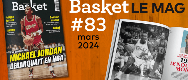 Le n°83 de Basket Le Mag est en kiosques