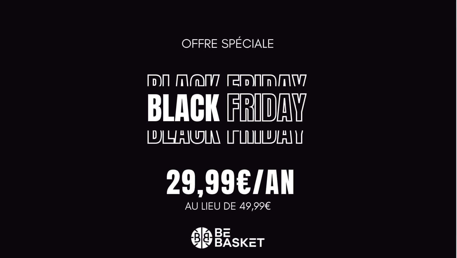 Offre Black Friday : abonnez-vous un an à BeBasket pour seulement 29,99€ !
