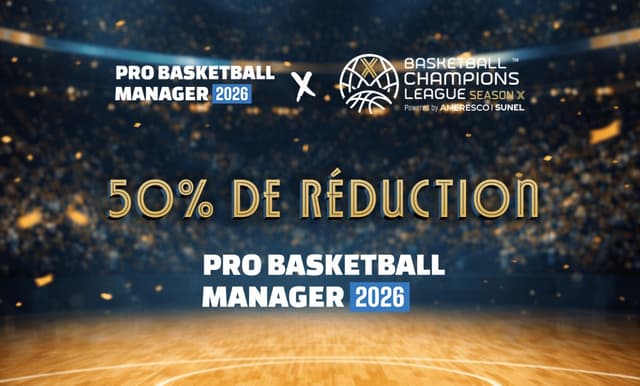 Pro Basketball Manager 2026 à -50 % : profitez-en et tentez de gagner un week-end VIP au Final Four de la BCL